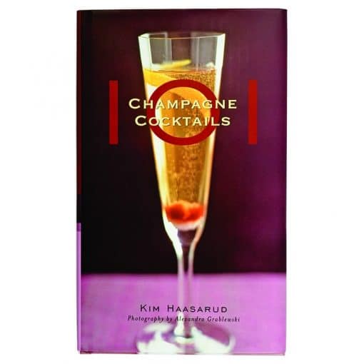 101 Champagne Cocktails By Kim Haasarud